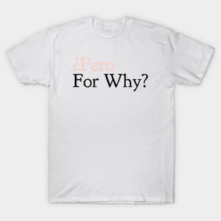 Per For Why T-Shirt